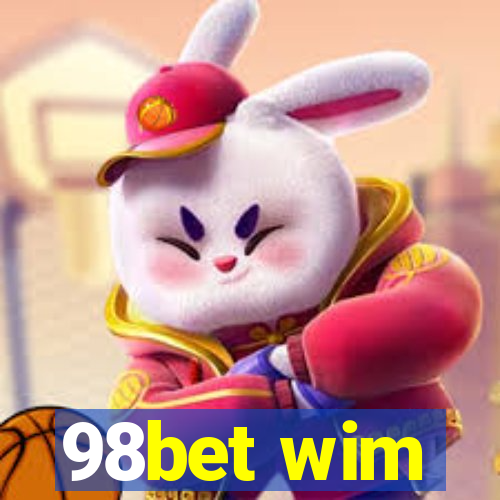 98bet wim